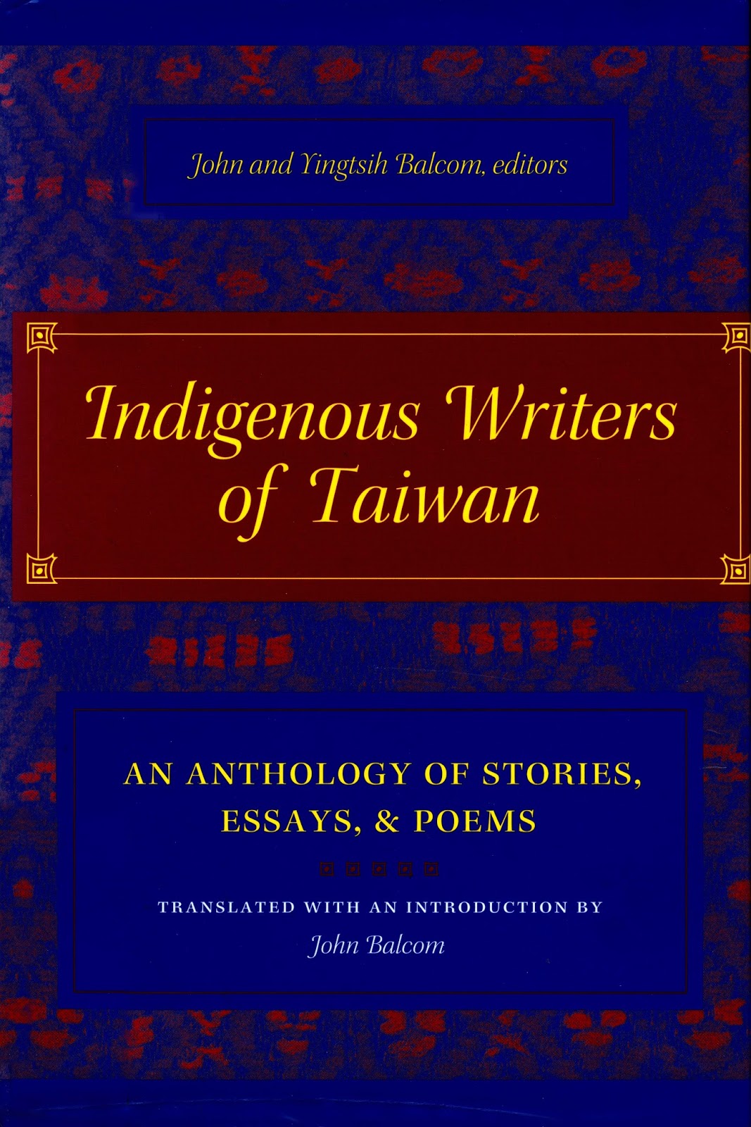 <i>Indigenous Writers of Taiwan : An Anthology of Stories, Essays, & Poems</i>